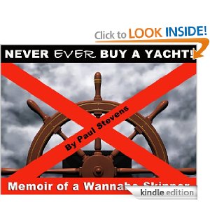 Read on Amazon Kindle! Never Ever Buy a Yacht!